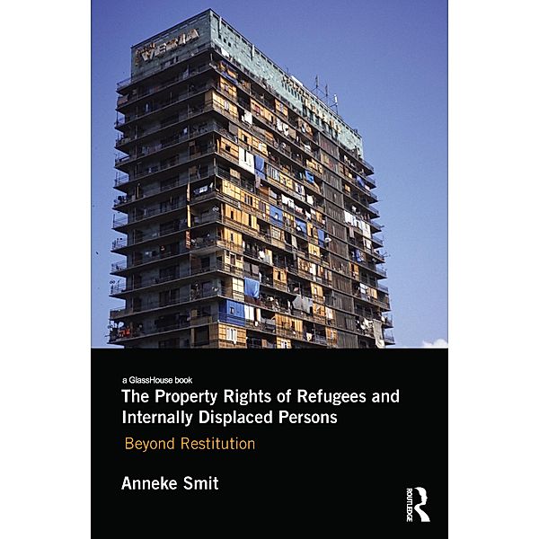 The Property Rights of Refugees and Internally Displaced Persons, Anneke Smit