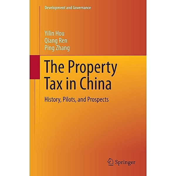 The Property Tax in China / Development and Governance Bd.1, Yilin Hou, Qiang Ren, Ping Zhang
