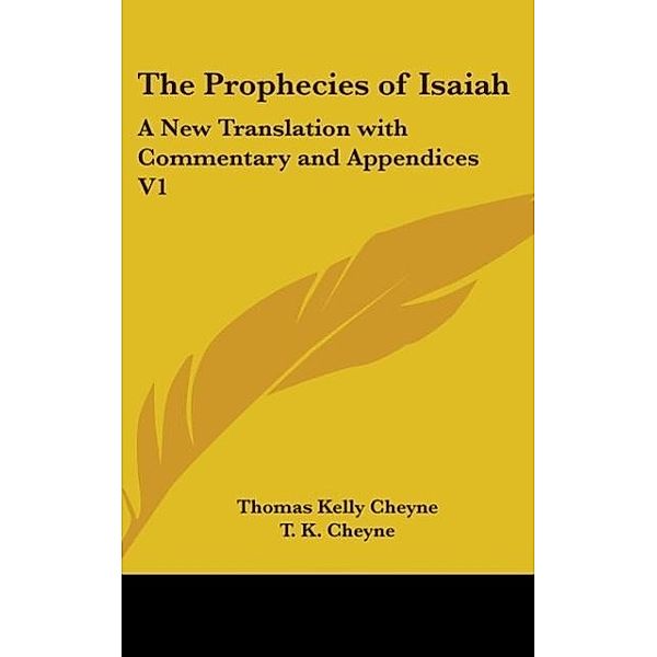 The Prophecies Of Isaiah, T. K. Cheyne