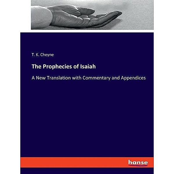 The Prophecies of Isaiah, T. K. Cheyne
