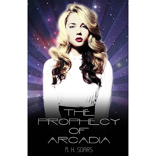 The Prophecy of Arcadia, M. H. Soars