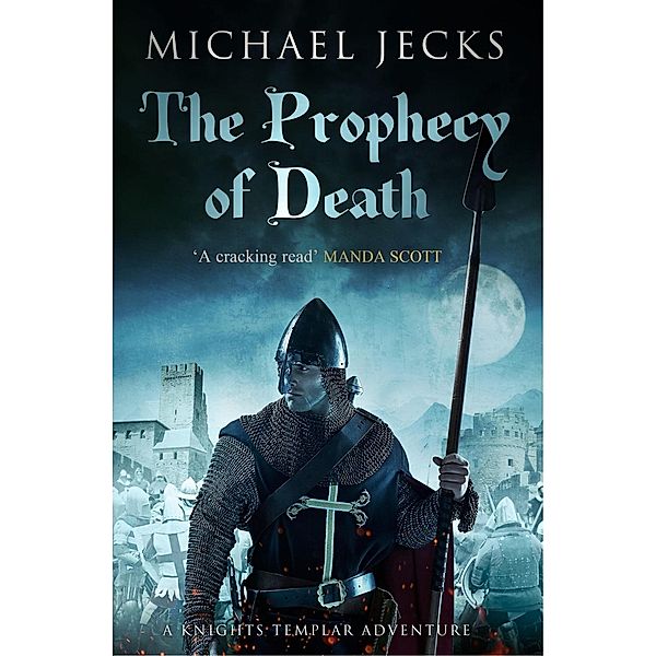 The Prophecy of Death (Last Templar Mysteries 25), Michael Jecks