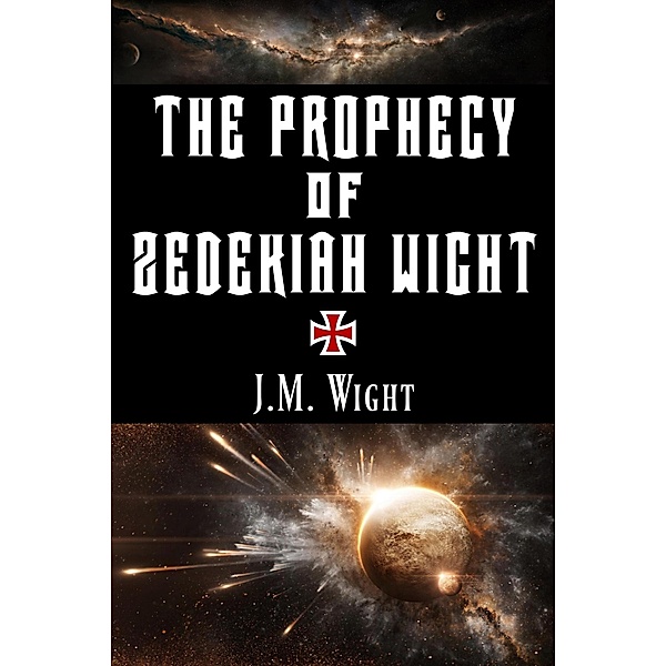 The Prophecy of Zedekiah Wight / Zedekiah Wight, J. M. Wight