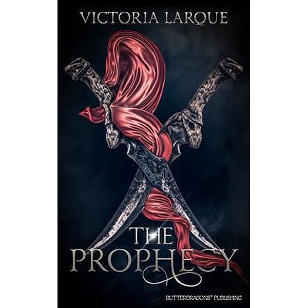 The Prophecy / The Twins of Blood and Sand Bd.1, Victoria Larque