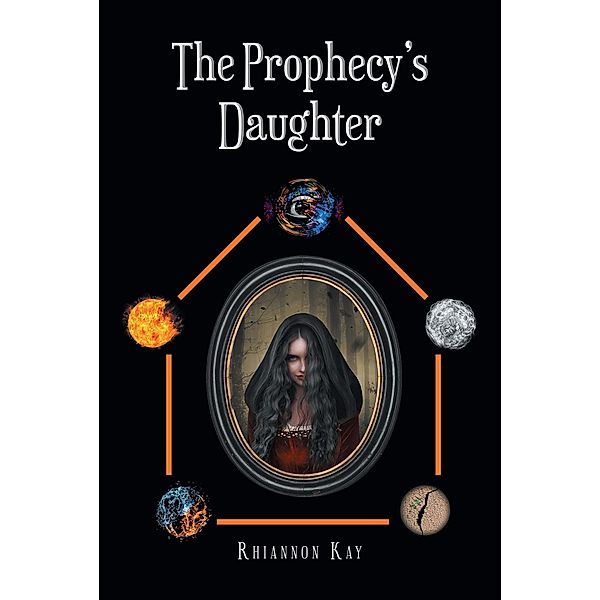 The Prophecy's Daughter, Rhiannon Kay