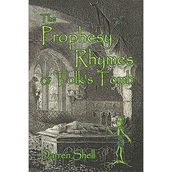 The Prophesy Rhymes of Tolk's Tomb, Darren Shell