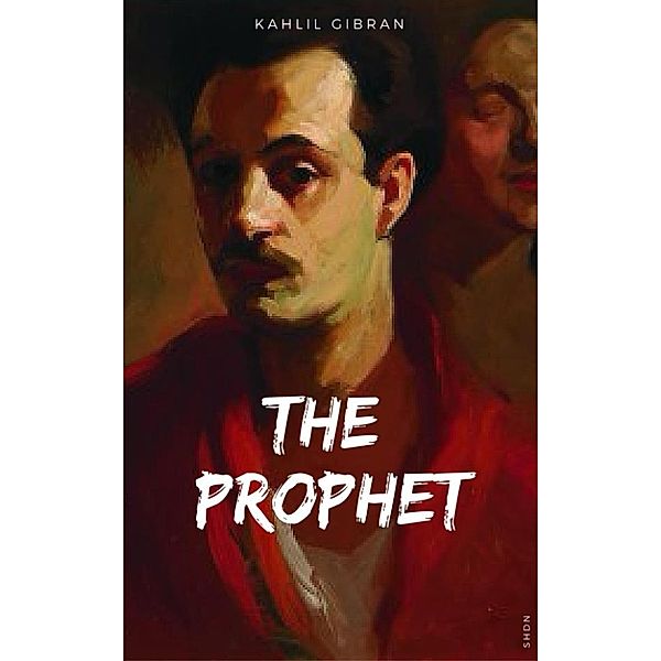 The Prophet (), Kahlil Gibran