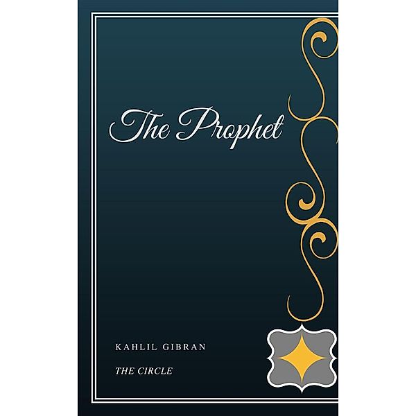 The Prophet, Kahlil Gibran