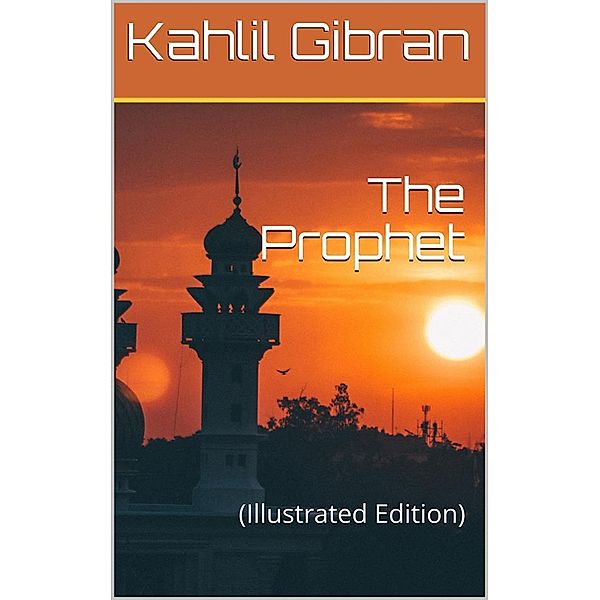 The Prophet, Kahlil Gibran