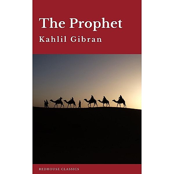 The Prophet, Kahlil Gibran, Redhouse