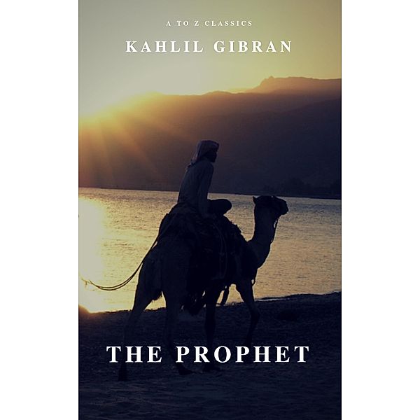 The Prophet, Kahlil Gibran, A To Z Classics