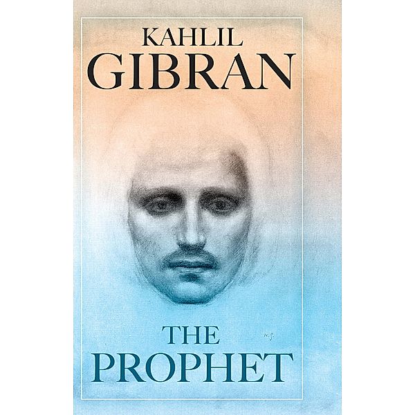 The Prophet, Kahlil Gibran