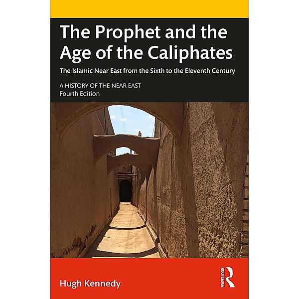The Prophet and the Age of the Caliphates, Hugh Kennedy