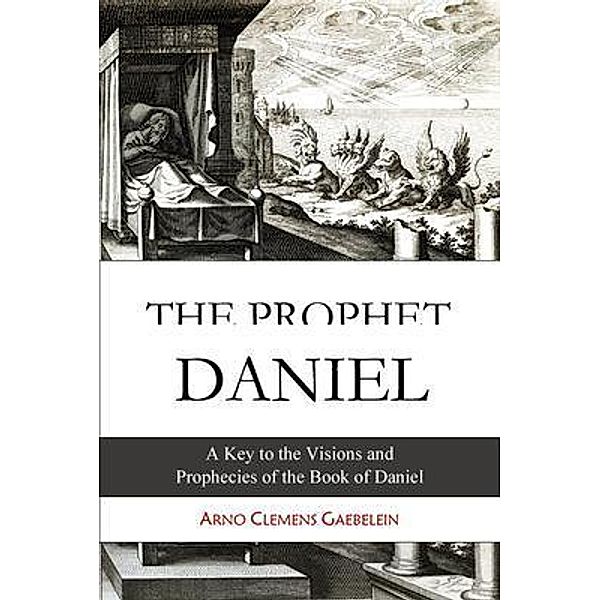 The Prophet Daniel / Bookcrop, Arno Gaebelein