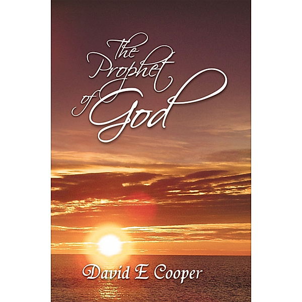The Prophet of God, David E Cooper