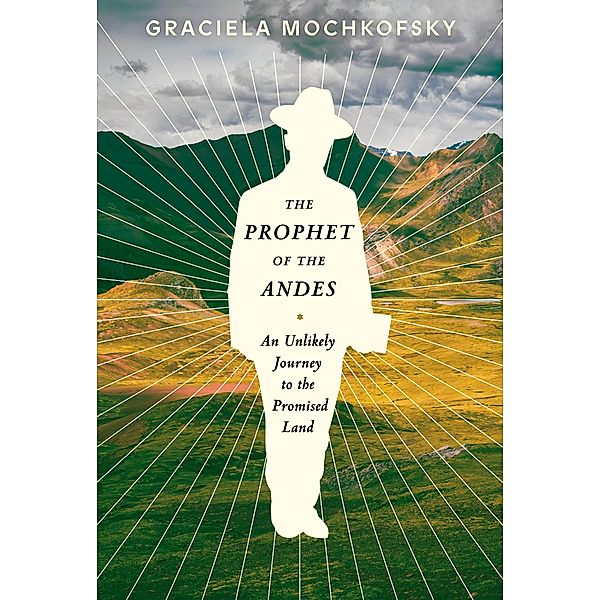 The Prophet of the Andes, Graciela Mochkofsky