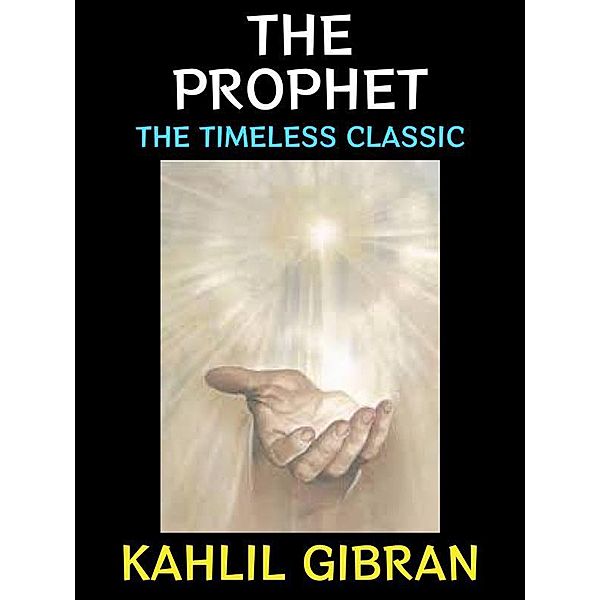 The Prophet / Short Stories Collection Bd.5, Kahlil Gibran