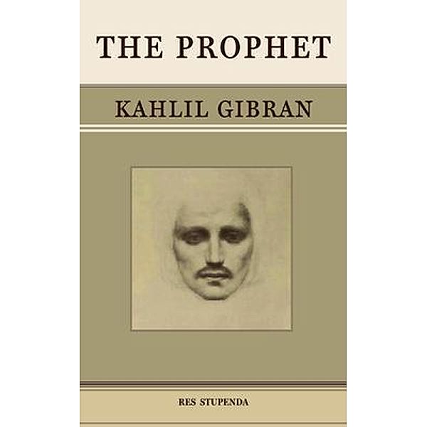 The Prophet / Silvia Licciardello Millepied Res Stupenda, Kahlil Gibran