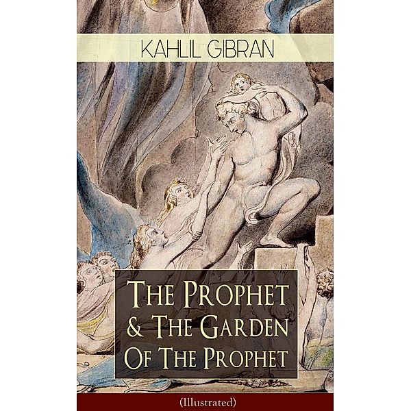 The Prophet & The Garden Of The Prophet (Illustrated), Kahlil Gibran