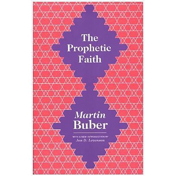 The Prophetic Faith, Martin Buber, Jon D. Levenson