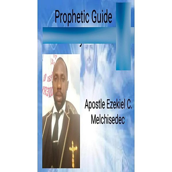 The Prophetic Guide, Ezekiel C. Melchisedec