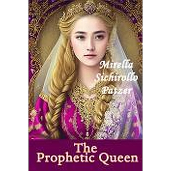 The Prophetic Queen, Mirella Sichirollo Patzer
