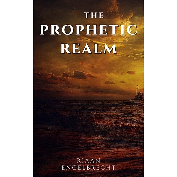 The Prophetic Realm / The Prophetic, Riaan Engelbrecht