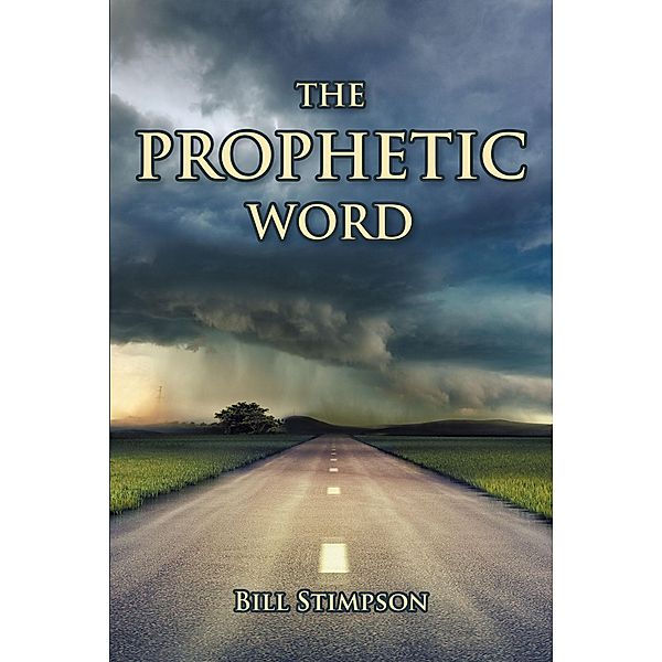 THE PROPHETIC WORD, Bill Stimpson