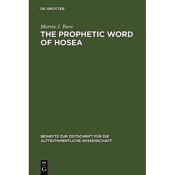 The Prophetic Word of Hosea / Beihefte zur Zeitschrift für die alttestamentliche Wissenschaft Bd.111, Martin J. Buss