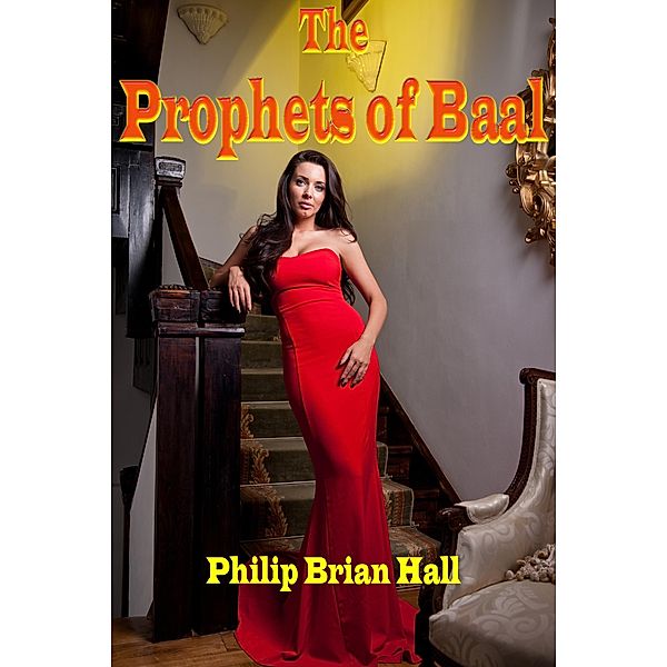 The Prophets of Baal (The Toby Le Tocq Mysteries, #1) / The Toby Le Tocq Mysteries, Philip Brian Hall