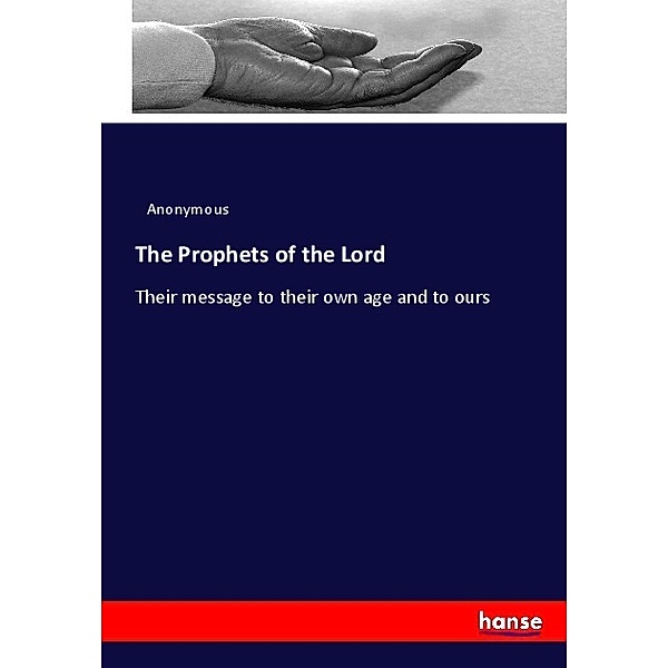 The Prophets of the Lord, Anonym