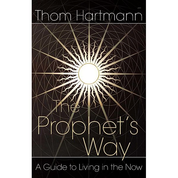 The Prophet's Way, Thom Hartmann