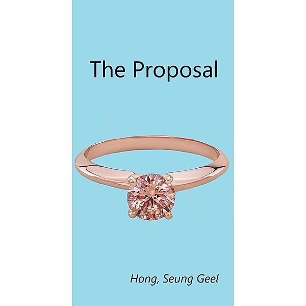 The Proposal, Seung Geel Hong
