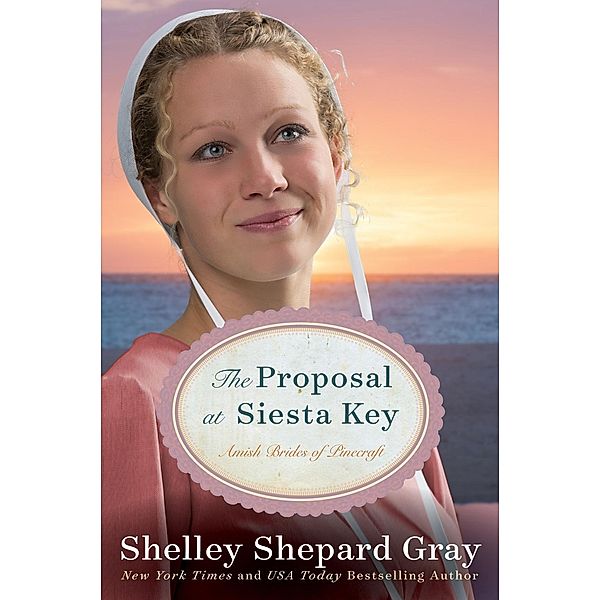 The Proposal at Siesta Key / The Pinecraft Brides Bd.2, Shelley Shepard Gray