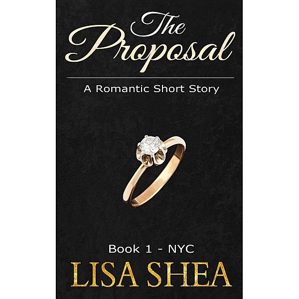 The Proposal - Book 1 - NYC, Lisa Shea