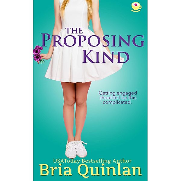 The Proposing Kind (Brew Ha Ha, #4) / Brew Ha Ha, Bria Quinlan