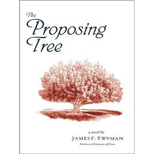 The Proposing Tree, James Twyman