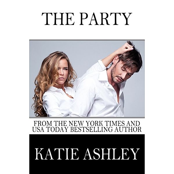 The Proposition Series: The Party, Katie Ashley