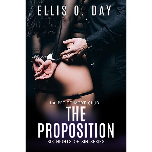 The Proposition (Six Nights Of Sin, #6) / Six Nights Of Sin, Ellis O. Day