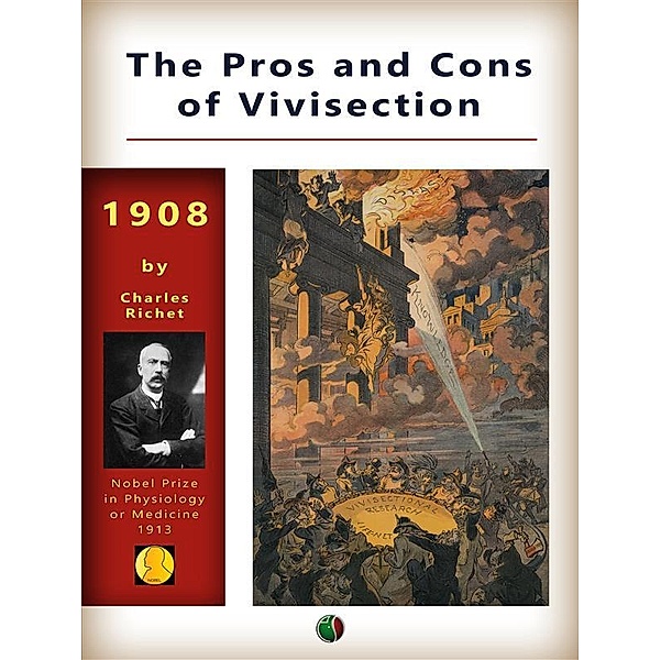 The Pros and Cons of Vivisection / Nobel laureates, Charles Richet
