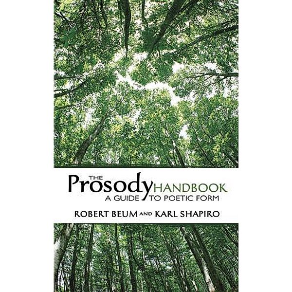 The Prosody Handbook, Robert Beum, Karl Shapiro