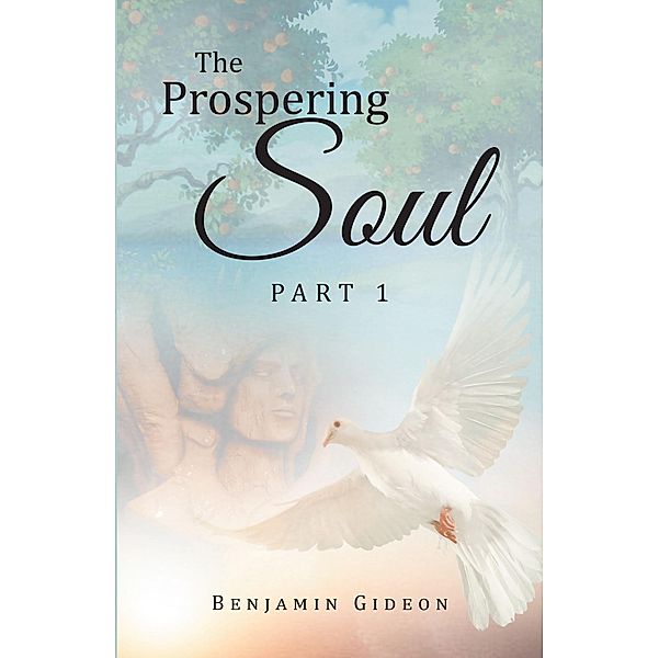The Prospering Soul, Benjamin Gideon