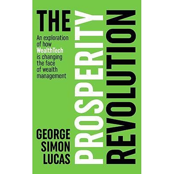 The Prosperity Revolution, George Simon Lucas