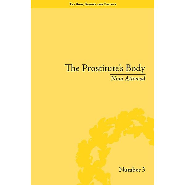 The Prostitute's Body / The Body, Gender and Culture, Nina Attwood