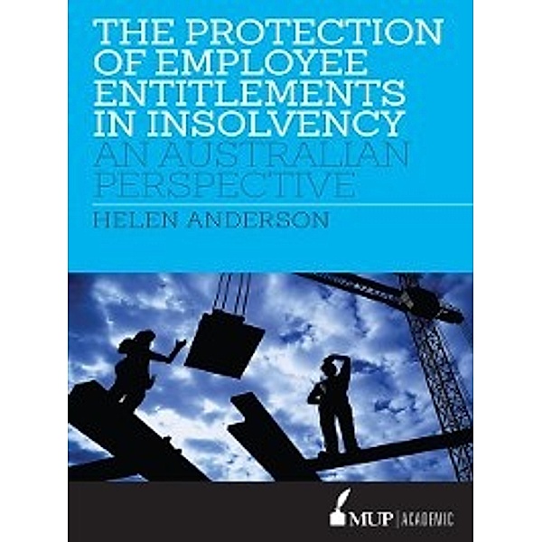 The Protection of Employee Entitlements in Insolvency, Helen Anderson