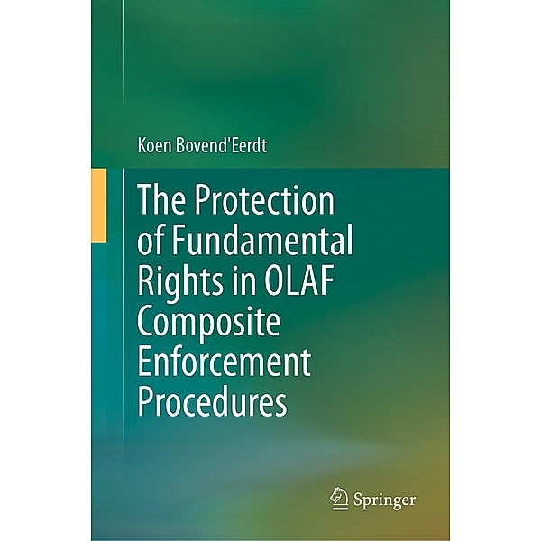 The Protection of Fundamental Rights in OLAF Composite Enforcement Procedures, Koen Bovend'Eerdt