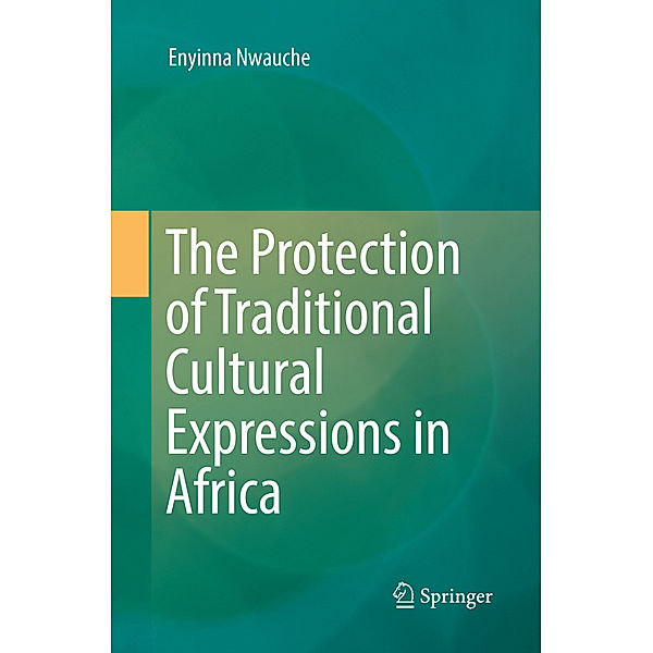 The Protection of Traditional Cultural Expressions in Africa, Enyinna Nwauche