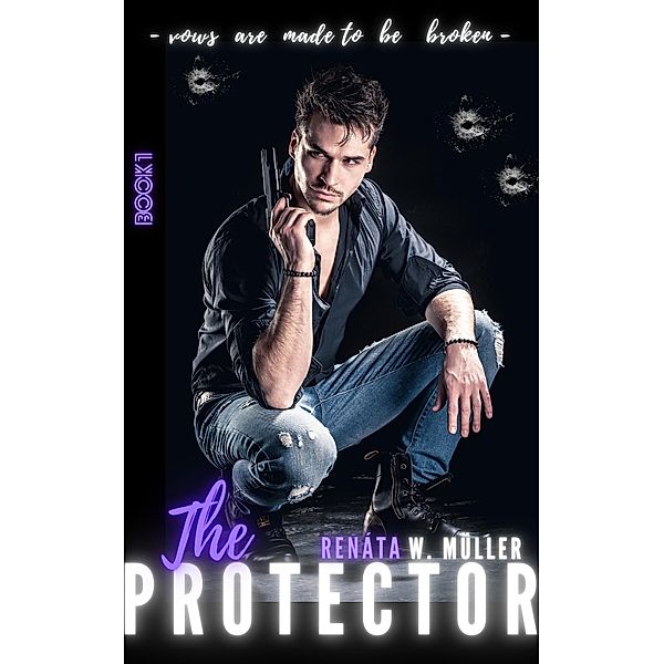 The Protector 1 / The Protector Bd.1, Renata W. Müller