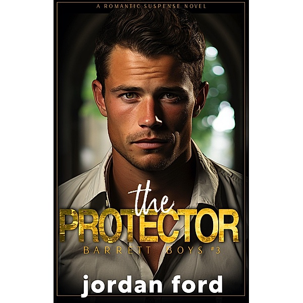 The Protector (Barrett Boys, #3) / Barrett Boys, Jordan Ford