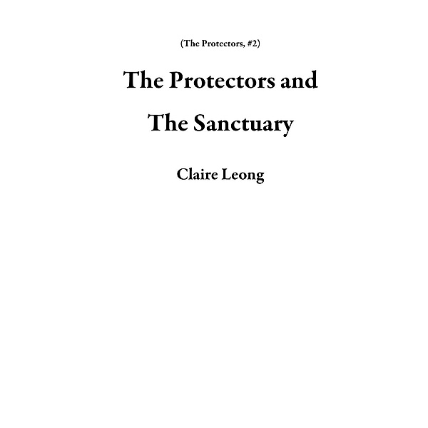 The Protectors and The Sanctuary, Claire Leong
